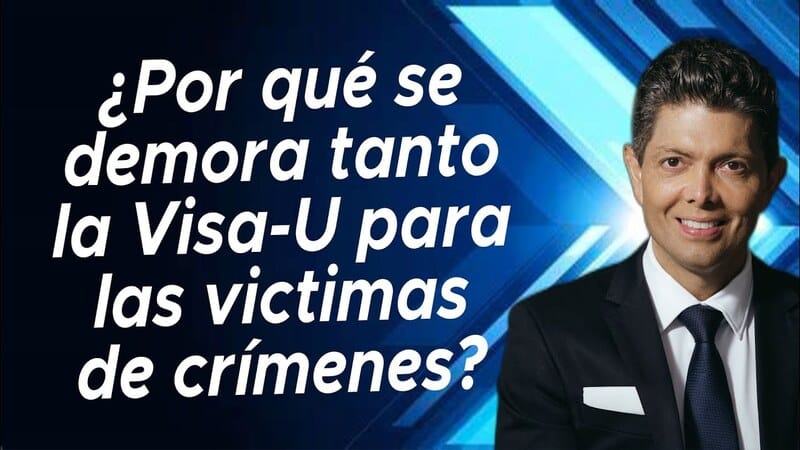 Por Qu Se Demora Tanto La Visa U Para Victimas De Cr Menes