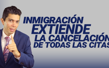 Inmigración extiende la cancelación de todas las citas