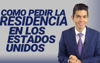 Como pedir la residencia en los Estados Unidos