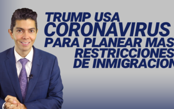 Trump usa Coronavirus para planear mas restricciones de inmigración