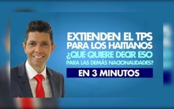 Extienden el TPS para los haitianos. ¿Qué quiere decir eso para las demás nacionalidades?