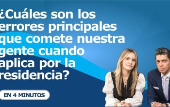 ¿Cuáles son los principales errores que comete nuestra gente cuando aplica por la residencia?