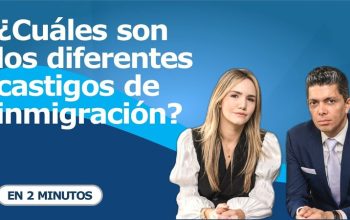 ¿CUáles son los diferentes castigos de inmigración?