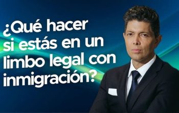 ¿Qué hacer si estás en un limbo legal con inmigración?