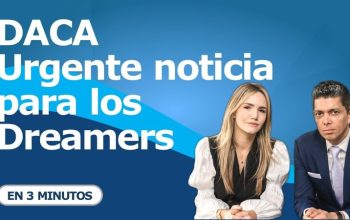 DACA: Urgente noticia para los Dreamers