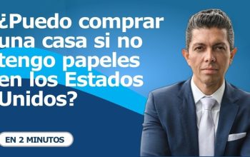 ¿Puedo comprar una casa si no tengo papeles en los Estados Unidos?