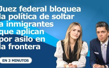 Juez Federal bloquea la política de soltar a inmigrantes que aplican por asilo en la frontera