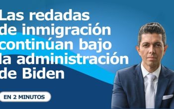 Las redadas de inmigración continúan bajo la administración de Biden