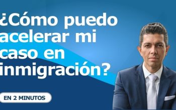 ¿Cómo puedo acelerar mi caso en inmigración?