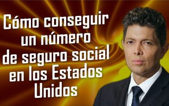 Cómo conseguir un número de seguro social en los Estados Unidos