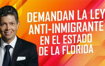 Demandan la ley anti-inmigrante en el estado de La Florida.