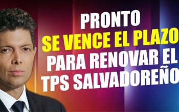 Pronto se vence el plazo para renovar el TPS salvadoreño