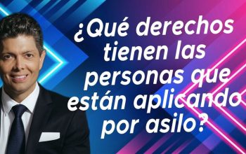 ¿Qué derechos tienen las personas que están aplicando por asilo?