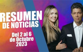 RESUMEN DE NOTICIAS Del 2 al 6 de Octubre 2023