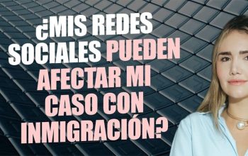 ¿Mis redes sociales pueden afectar mi caso con inmigración?