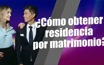 ¿Cómo obtener residencia por matrimonio?