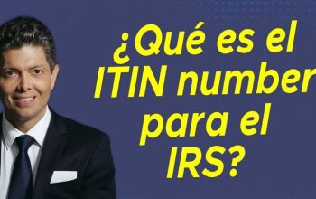 ¿Qué es el ITIN number para el IRS?