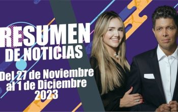 RESUMEN DE NOTICIAS - Del 27 de Noviembre al 01 de Diciembre 2023