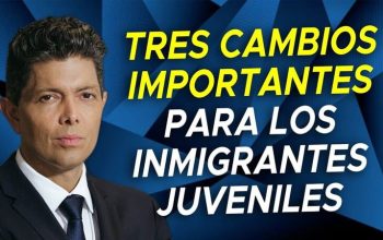 Tres cambios importantes para los inmigrantes juveniles