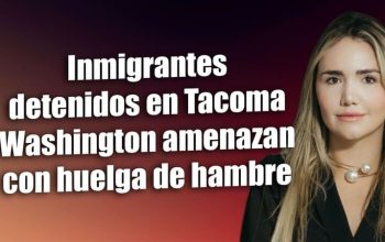 Inmigrantes detenidos en Tacoma Washington amenazan con huelga de hambre